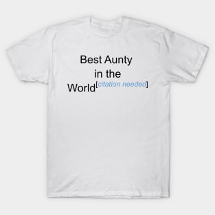 Best Aunty in the World - Citation Needed! T-Shirt